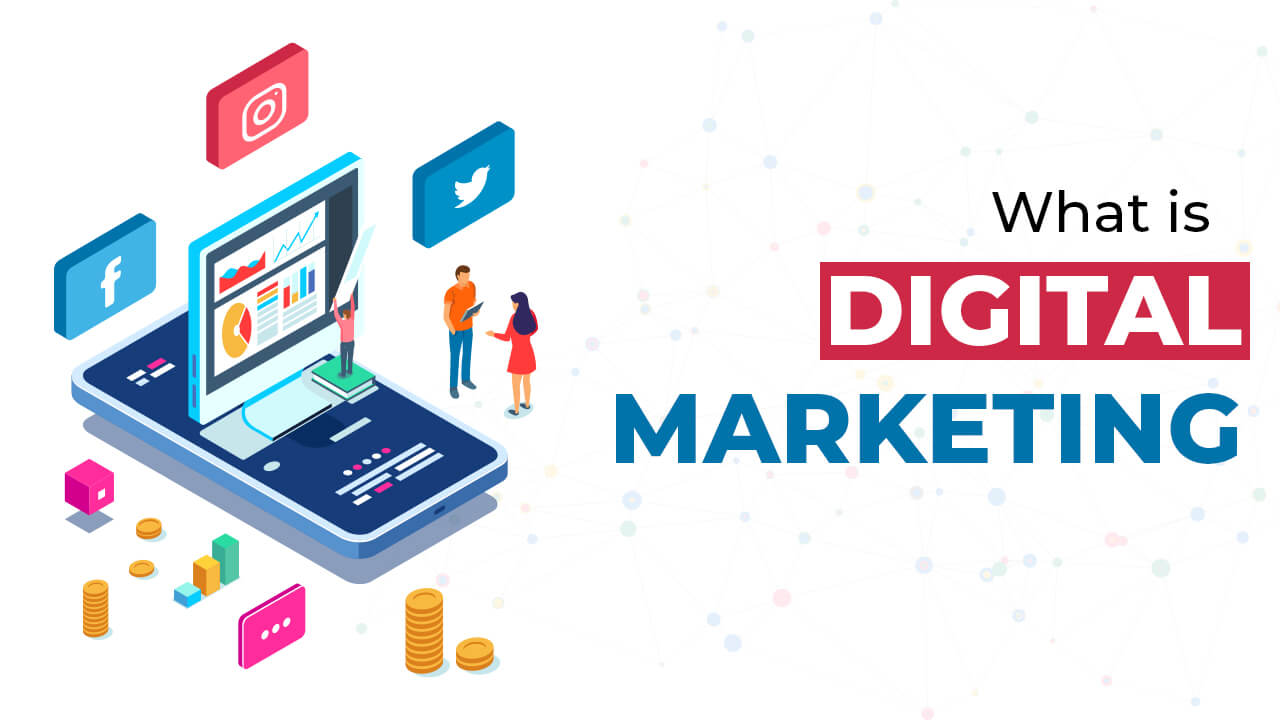 What is Digital Marketing?